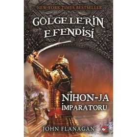 GÖLGELERIN EFENDISI 10 - NIHON - JA İMPARATORU - JOHN FLANAGAN