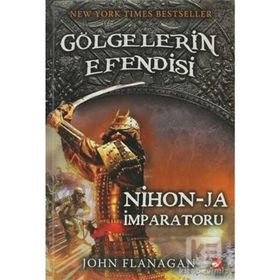 GÖLGELERIN EFENDISI 10 - NIHON - JA İMPARATORU - JOHN FLANAGAN