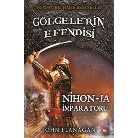 GÖLGELERIN EFENDISI 10 - NIHON - JA İMPARATORU - JOHN FLANAGAN