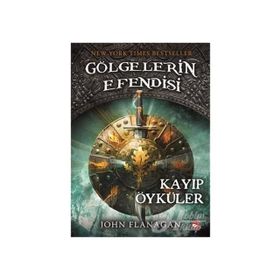 Gölgelerin Efendisi 11 - Kayıp Öyküler - John Flanagan