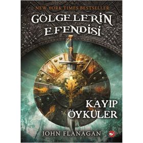Gölgelerin Efendisi 11 - Kayıp Öyküler - John Flanagan