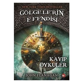 Gölgelerin Efendisi 11 - Kayıp Öyküler - John Flanagan