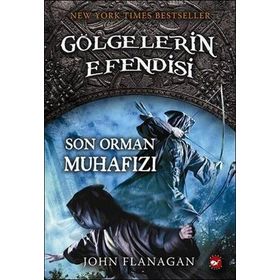 Gölgelerin Efendisi 12 Son Orman Muhafızı - John Flanagan