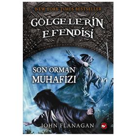 Gölgelerin Efendisi 12 Son Orman Muhafızı - John Flanagan