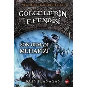 Gölgelerin Efendisi 12 Son Orman Muhafızı - John Flanagan