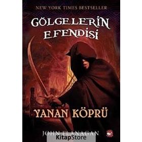Gölgelerin Efendisi 2 - Yanan Köprü - John Flanagan