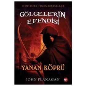 Gölgelerin Efendisi 2 - Yanan Köprü - John Flanagan