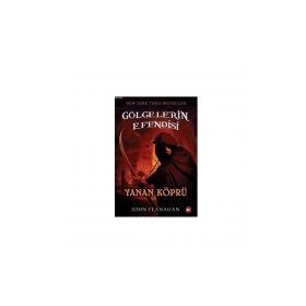 Gölgelerin Efendisi 2 - Yanan Köprü - John Flanagan