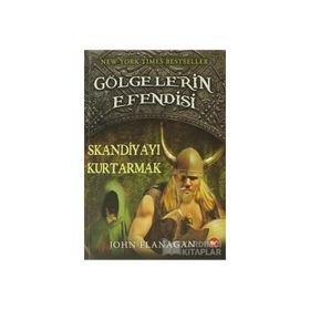 GÖLGELERİN EFENDISI 4 SKANDİYA'YI KURTARMAK - JOHN FLANAGAN