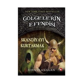 GÖLGELERİN EFENDISI 4 SKANDİYA'YI KURTARMAK - JOHN FLANAGAN