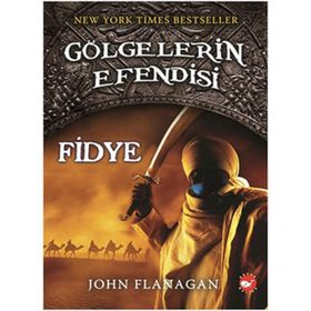 GÖLGELERİN EFENDISI 7 - FIDYE - JOHN FLANAGAN