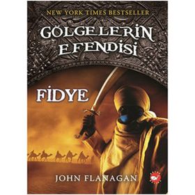 GÖLGELERİN EFENDISI 7 - FIDYE - JOHN FLANAGAN