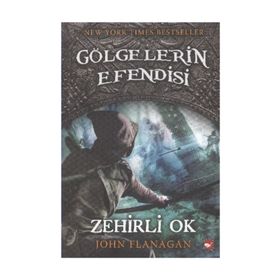 GÖLGELERİN EFENDISI 9 - ZEHIRLI OK - JOHN FLANAGAN