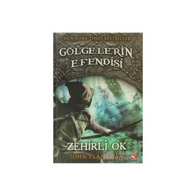 GÖLGELERİN EFENDISI 9 - ZEHIRLI OK - JOHN FLANAGAN