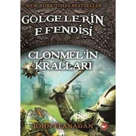 Gölgelerin Efendisi Clonmel'in Kralları - John Flanagan