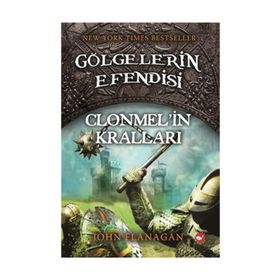 Gölgelerin Efendisi Clonmel'in Kralları - John Flanagan