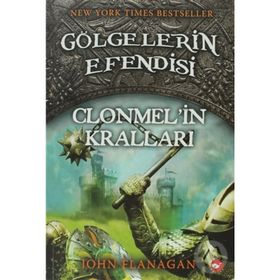 Gölgelerin Efendisi Clonmel'in Kralları - John Flanagan