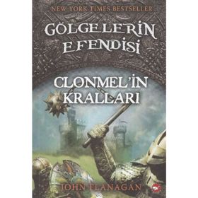 Gölgelerin Efendisi Clonmel'in Kralları - John Flanagan