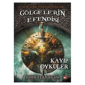 Gölgelerin Efendisi Kayıp Öyküler - John Flanagan
