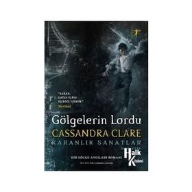 Gölgelerin Lordu - Karanlık Sanatlar - Cassandra Clare