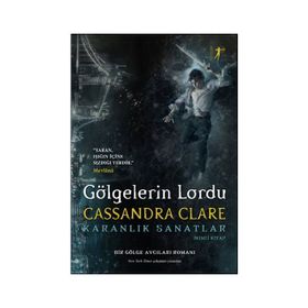 Gölgelerin Lordu - Karanlık Sanatlar - Cassandra Clare