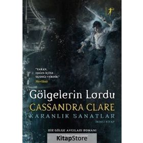 Gölgelerin Lordu - Karanlık Sanatlar - Cassandra Clare