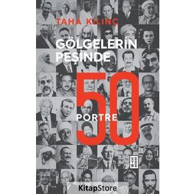 Gölgelerin Peşinde: 50 Portre - Taha Kılınç