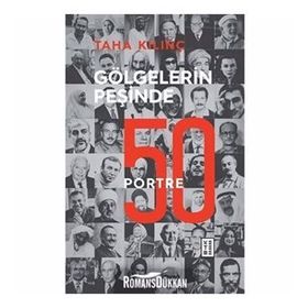 Gölgelerin Peşinde: 50 Portre - Taha Kılınç