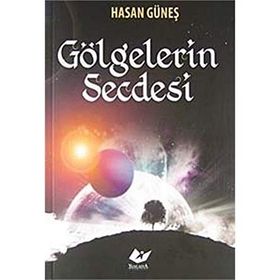 GÖLGELERİN SECDESI - HASAN GÜNEŞ