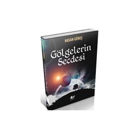 GÖLGELERİN SECDESI - HASAN GÜNEŞ