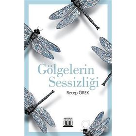 Gölgelerin Sessizliği - Recep Örek