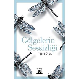 Gölgelerin Sessizliği - Recep Örek
