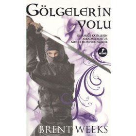 GÖLGELERIN YOLU - BRENT WEEKS
