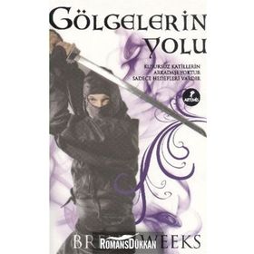 GÖLGELERIN YOLU - BRENT WEEKS