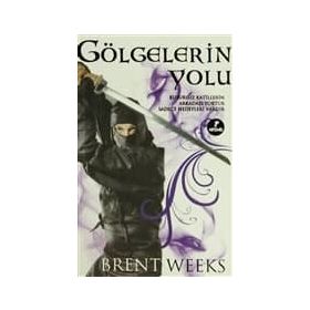 GÖLGELERIN YOLU - BRENT WEEKS