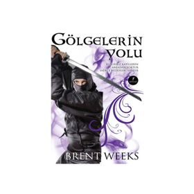 GÖLGELERIN YOLU - BRENT WEEKS