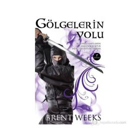 GÖLGELERIN YOLU - BRENT WEEKS