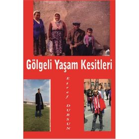 Gölgeli Yaşam Kesitleri - Eşref Dursun