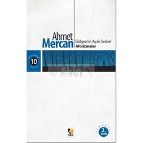 Gölgemin Ayak Sesleri Aforizmalar - Ahmet Mercan