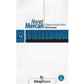 Gölgemin Ayak Sesleri Aforizmalar - Ahmet Mercan