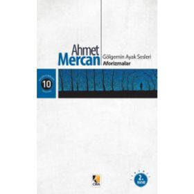Gölgemin Ayak Sesleri Aforizmalar - Ahmet Mercan