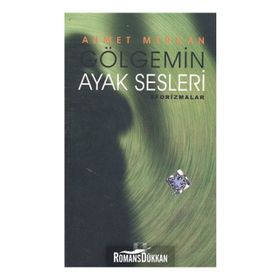 GÖLGEMİN AYAK SESLERI - AHMET MERCAN
