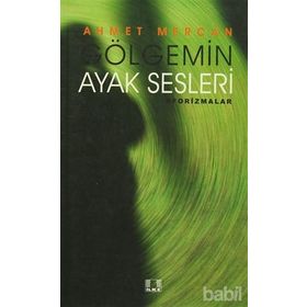 GÖLGEMİN AYAK SESLERI - AHMET MERCAN