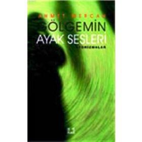 GÖLGEMİN AYAK SESLERI - AHMET MERCAN