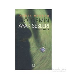 GÖLGEMİN AYAK SESLERI - AHMET MERCAN