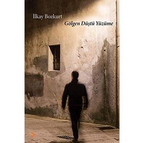 Gölgen Düştü Yüzüme - İlkay Bozkurt