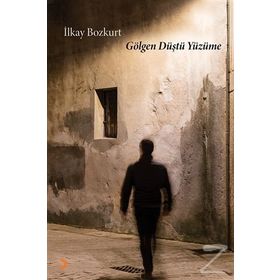 Gölgen Düştü Yüzüme - İlkay Bozkurt