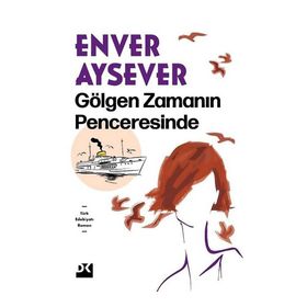 Gölgen Zamanın Penceresinde - Enver Aysever
