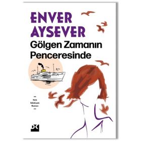 Gölgen Zamanın Penceresinde - Enver Aysever