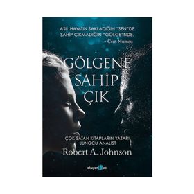 Gölgene Sahip Çık - Robert A. Johnson